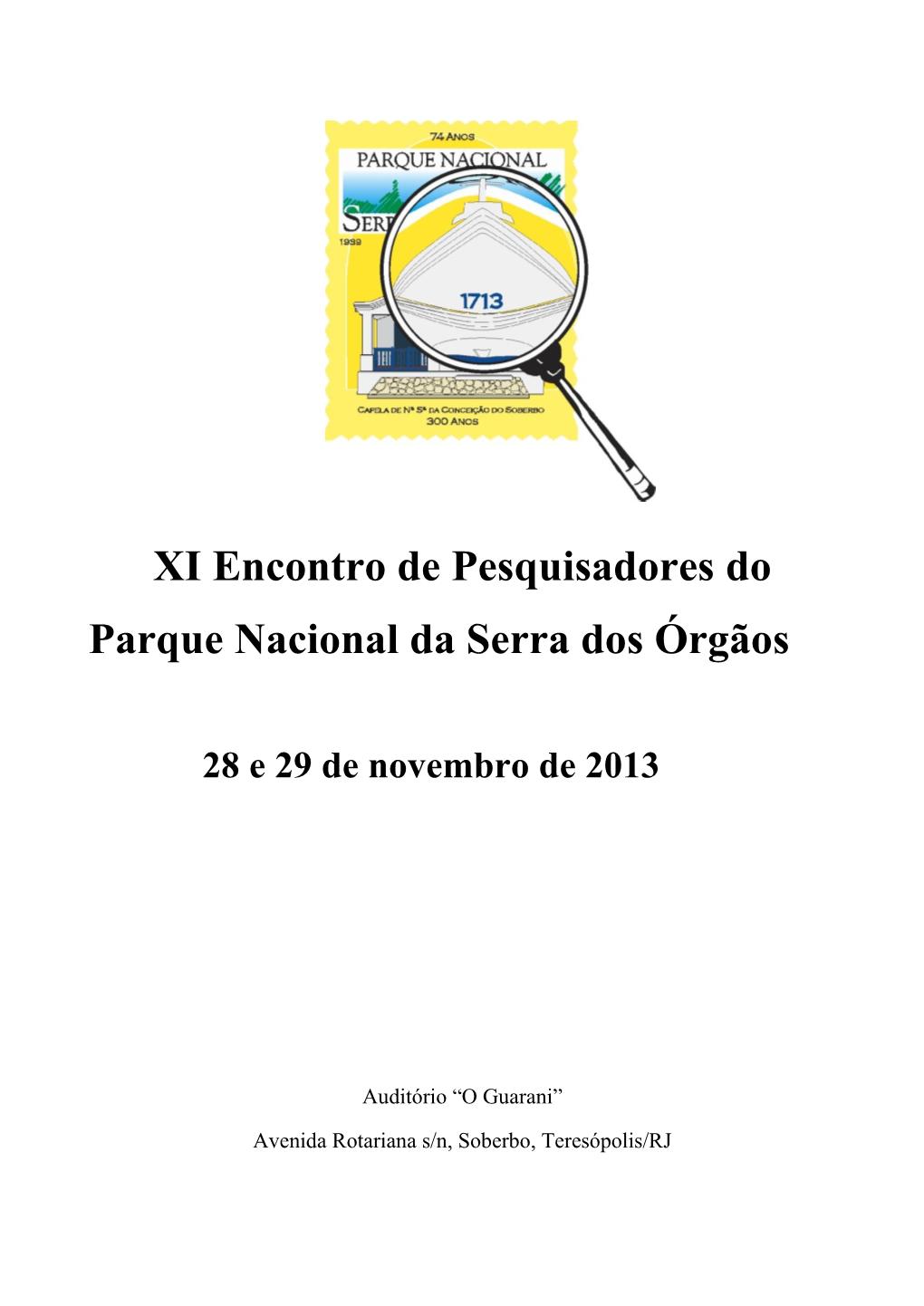 XI Encontro De Pesquisadores Do Parque Nacional Da Serra Dos Órgãos – 28 a 29 De Novembro De 2013