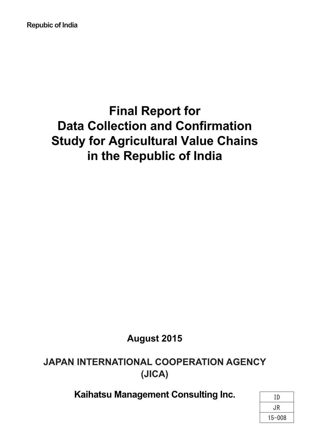 Final Report for Data Collection and Confirmation Study for Agricultural Value Chains in the Republic of India