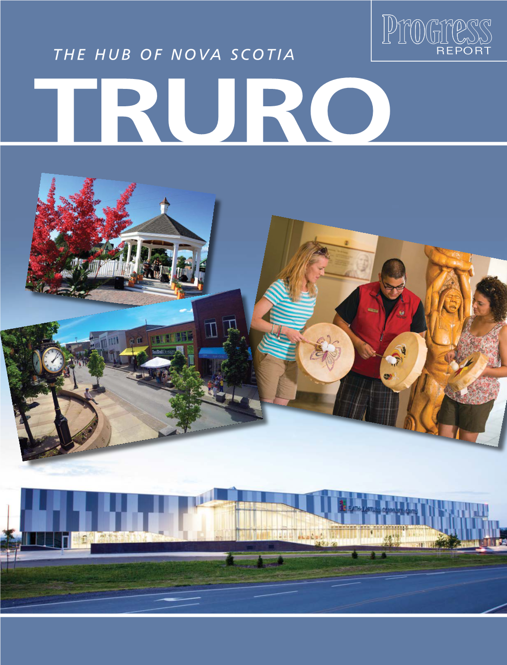 The Hub of Nova Scotia Report Truro ®