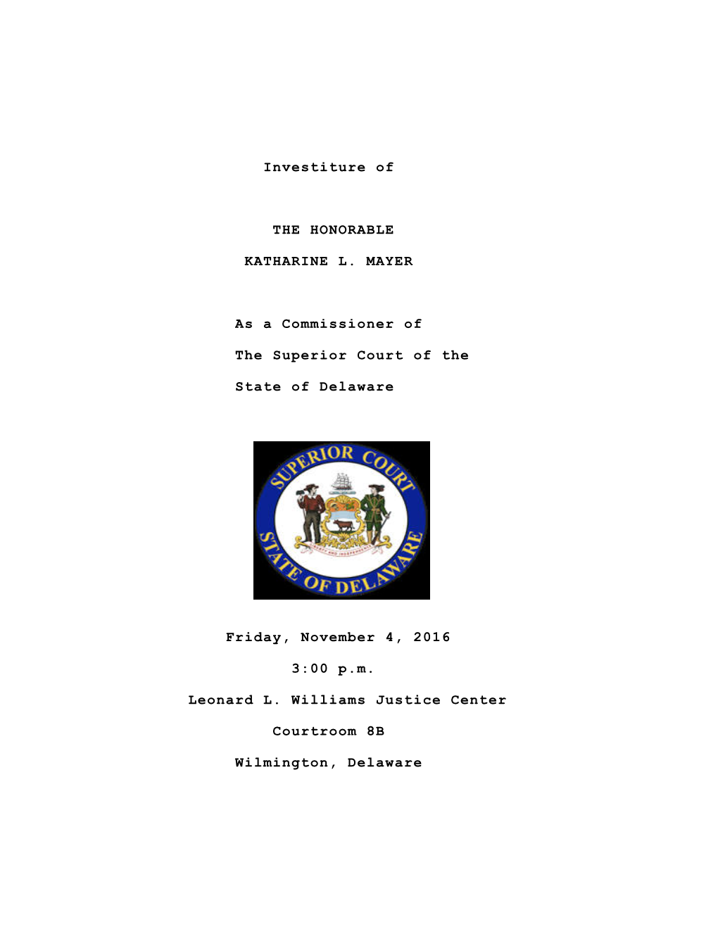 Investiture of the HONORABLE KATHARINE L. MAYER As A