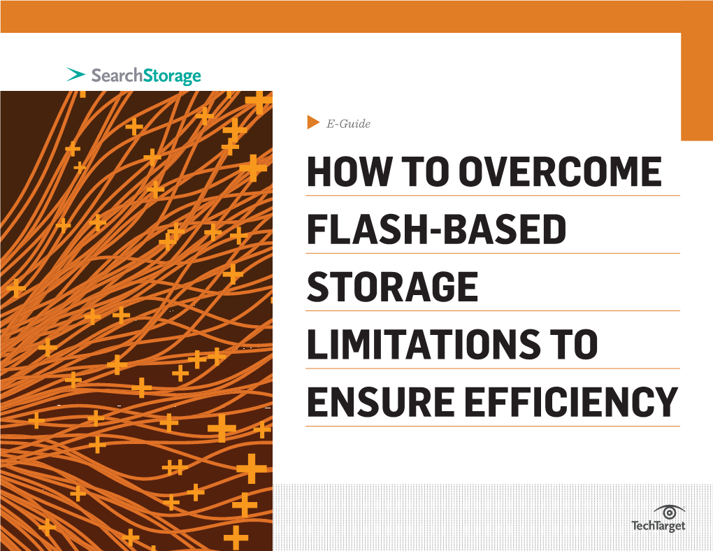 How to Overcome Flash-Based Storage Limitations to Ensure Efficiency How to Overcome Flash-Based Storage Limitations to Ensure Efficiency