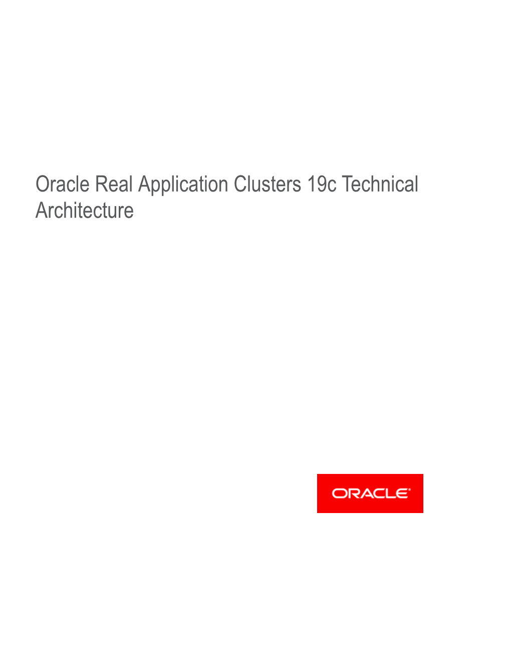 Oracle Real Application Clusters 19C Technical Architecture Copyright © 2020, Oracle And/Or Its Affiliates