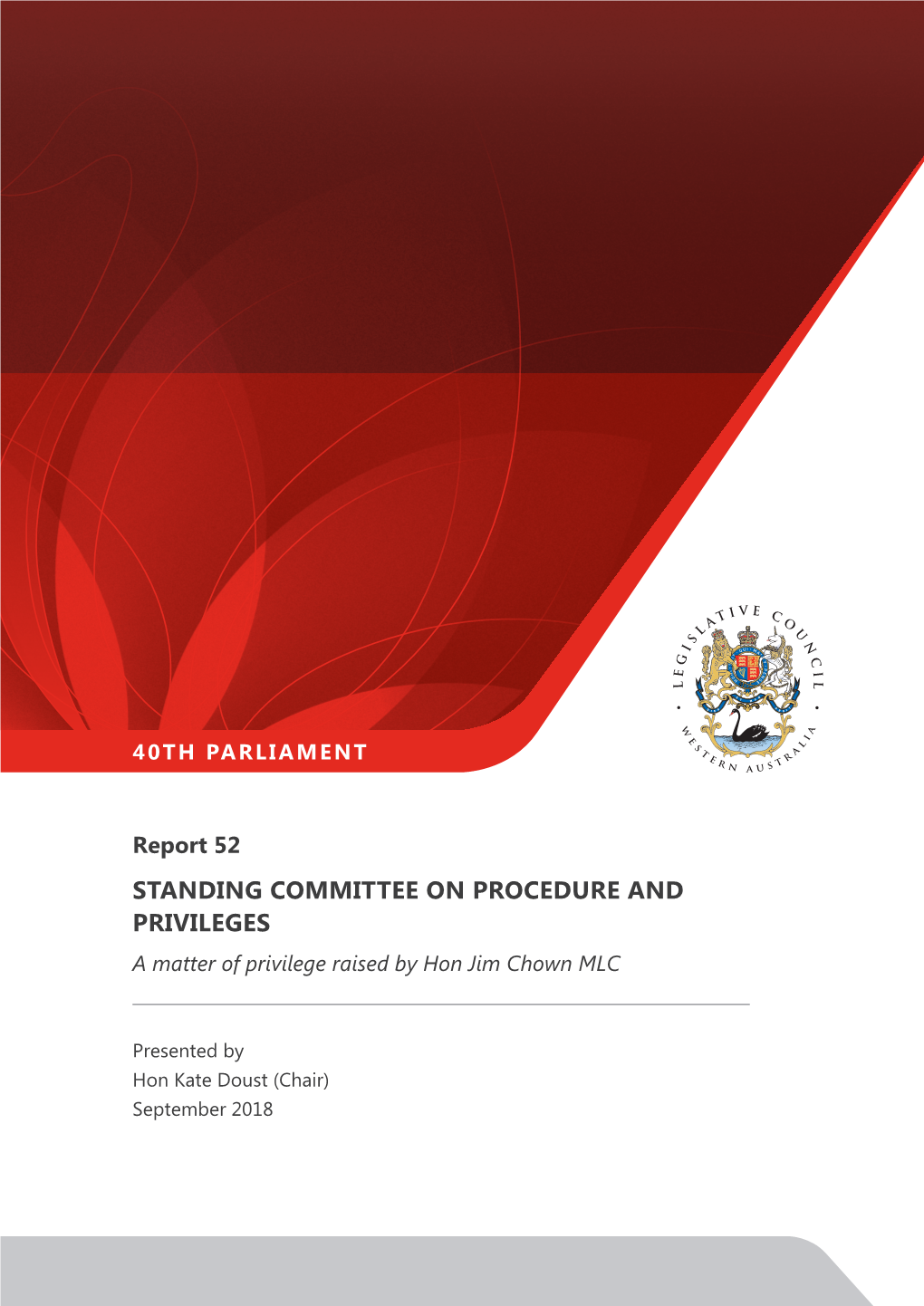 STANDING COMMITTEE on PROCEDURE and PRIVILEGES a Matter of Privilege Raised by Hon Jim Chown MLC