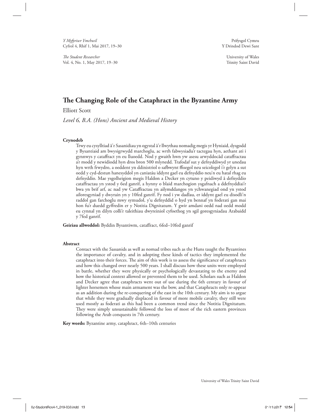 E Changing Role of the Cataphract in the Byzantine Army Elliott Scott Level 6, B.A