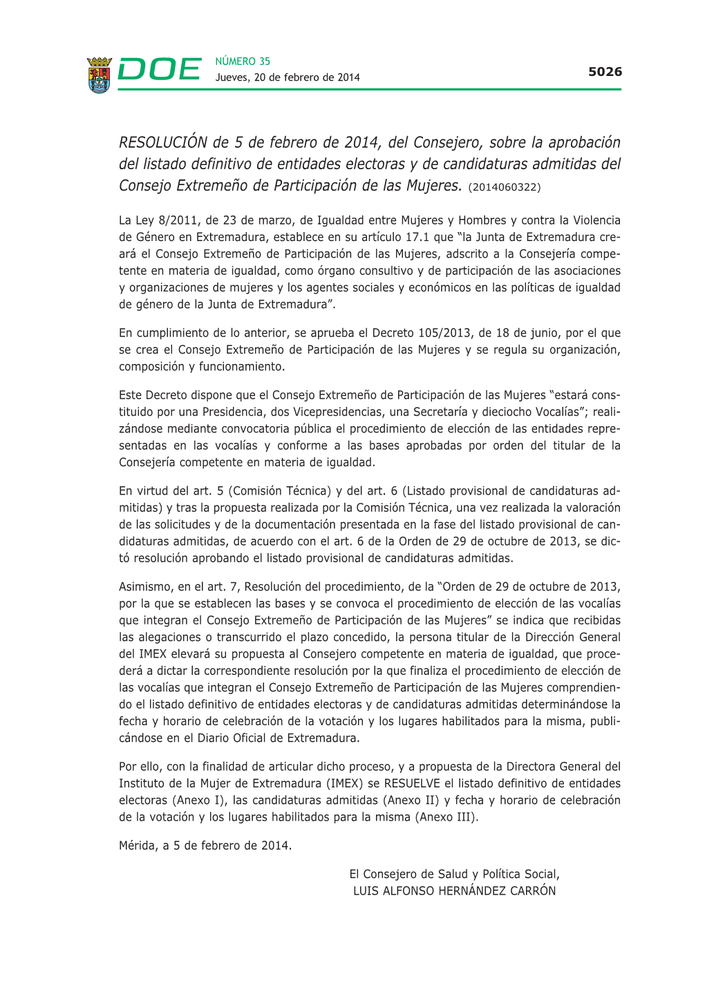 RESOLUCIÓN De 5 De Febrero De 2014, Del Consejero, Sobre La