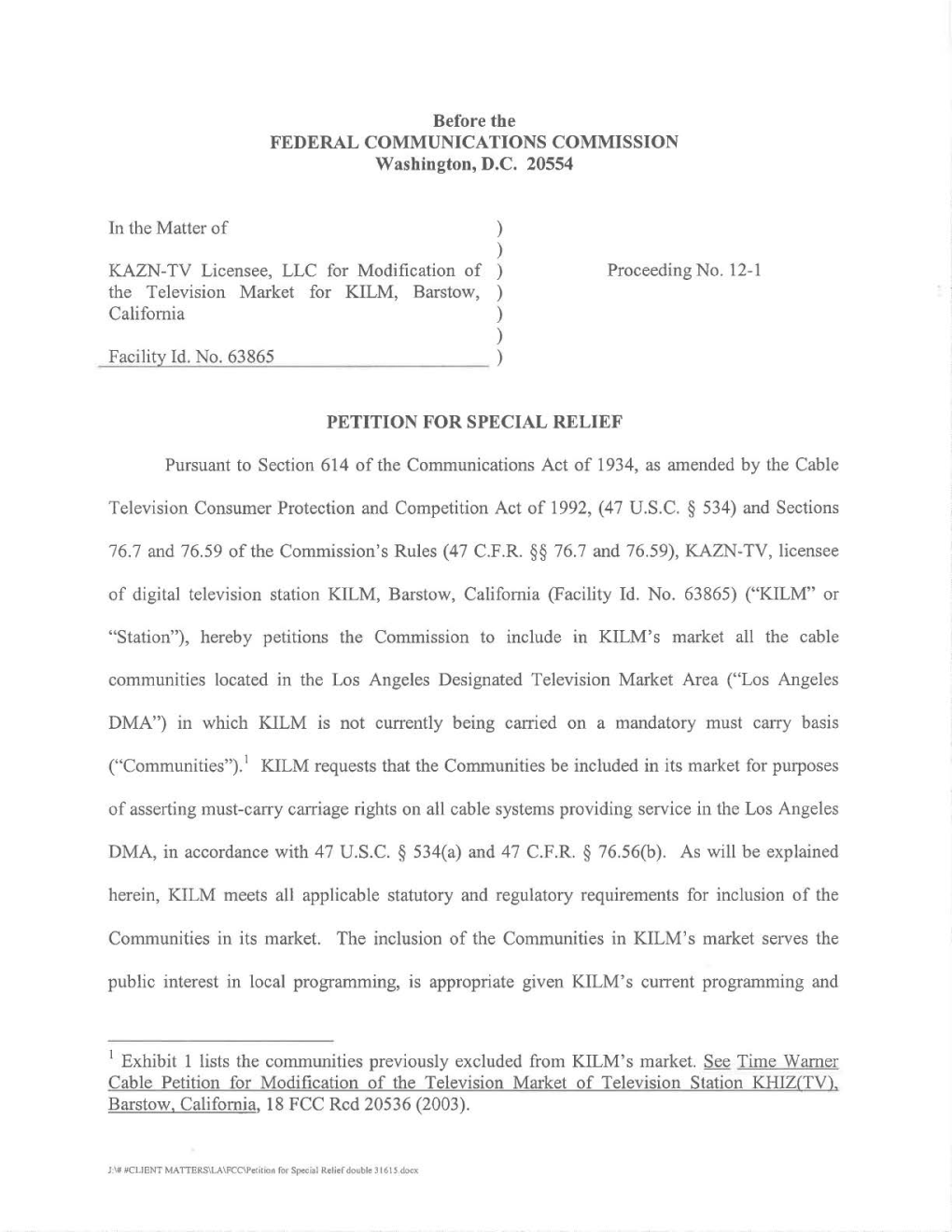 In the Matter of ) KAZN-TV Licensee, LLC for Modification of ) the Television Market for KILM, Barstow, ) California ) Facility