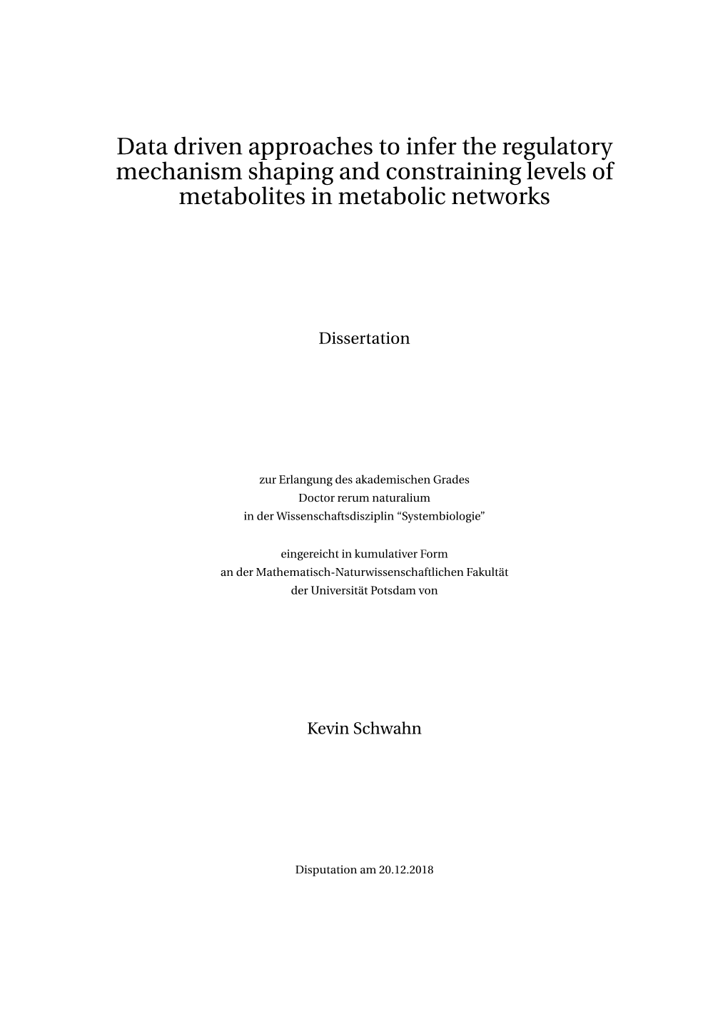 Data Driven Approaches to Infer the Regulatory Mechanism Shaping and Constraining Levels of Metabolites in Metabolic Networks