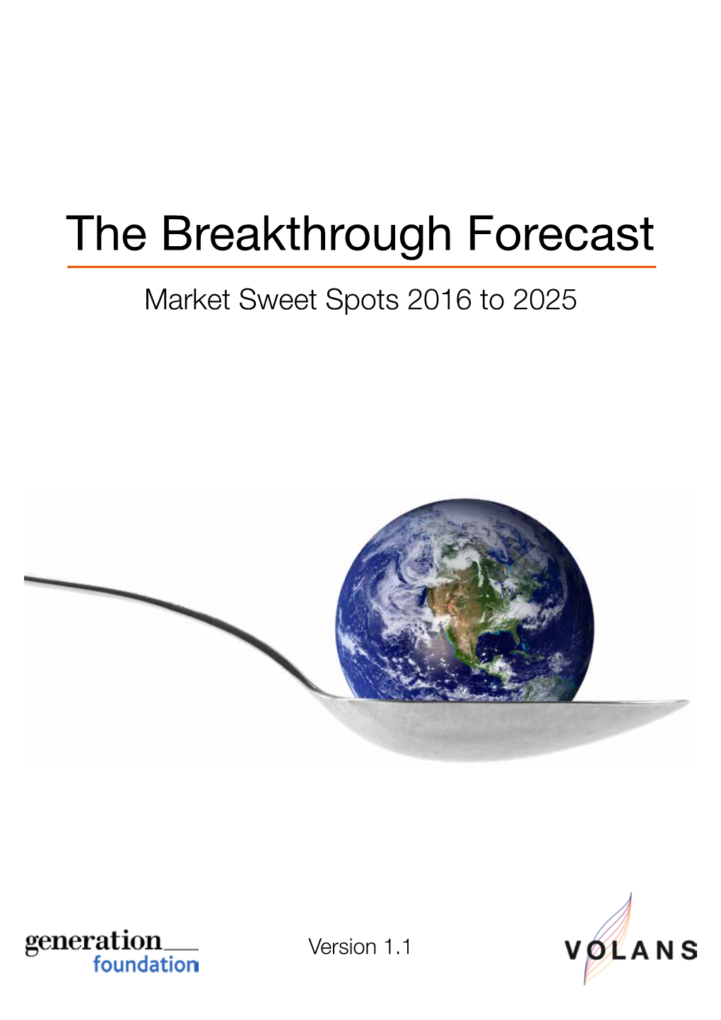 The Breakthrough Forecast Market Sweet Spots 2016 to 2025