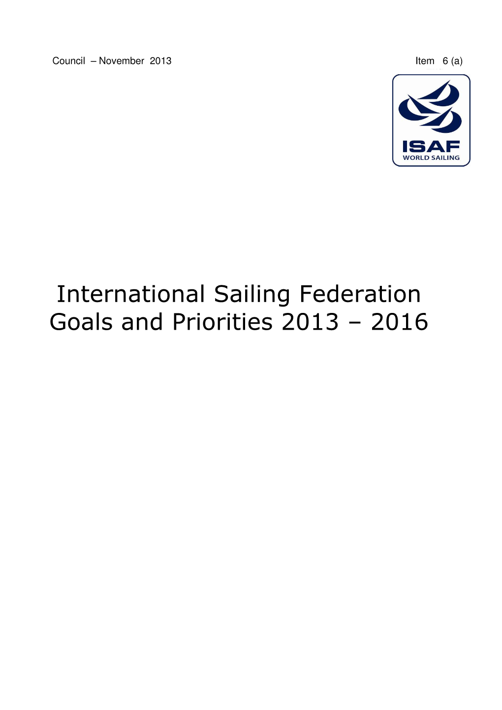 International Sailing Federation Goals and Priorities 2013 – 2016