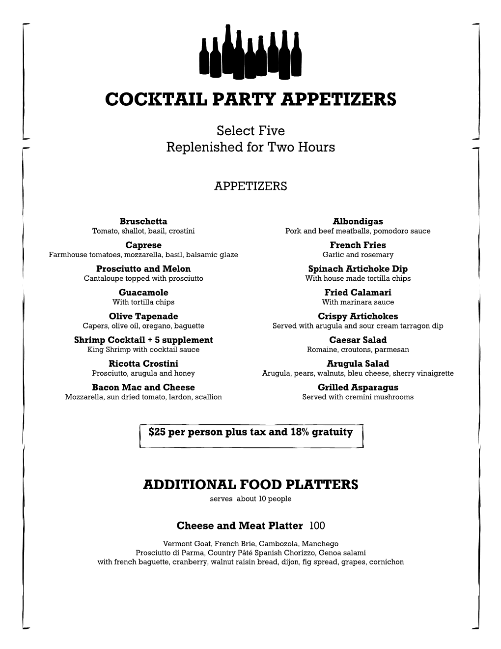 COCKTAIL PARTY APPETIZERS Select Five Replenished for Two Hours