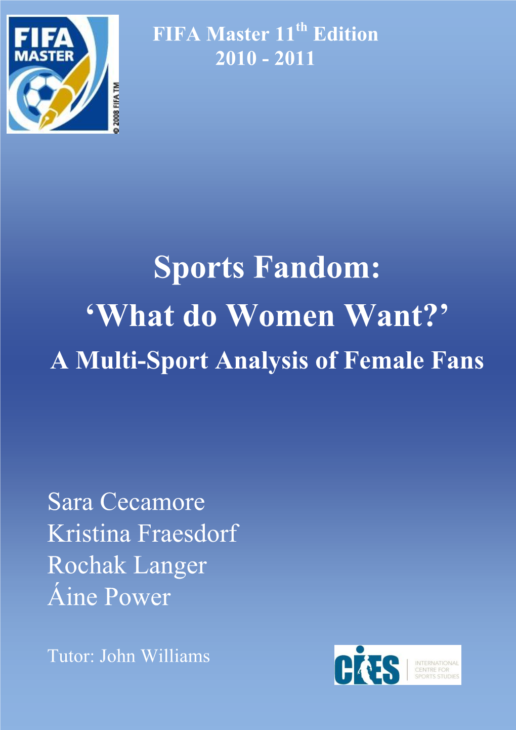 Sports Fandom: What Do Women Want?FIFA a Multi Sportmaster Analysis of Female 11 Fans Edition