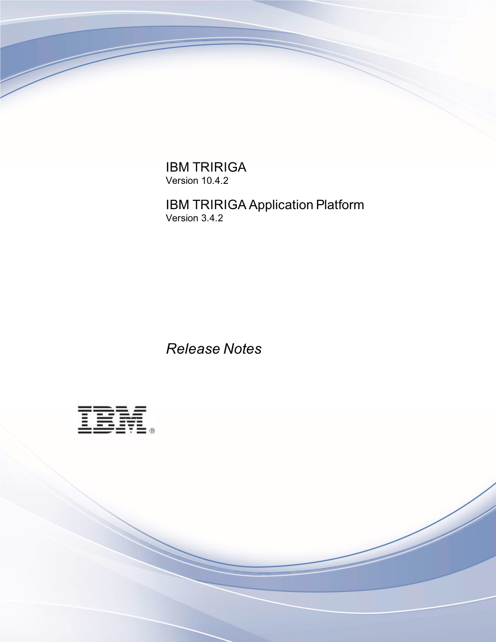 IBM TRIRIGA Release Notes for 10.4 And