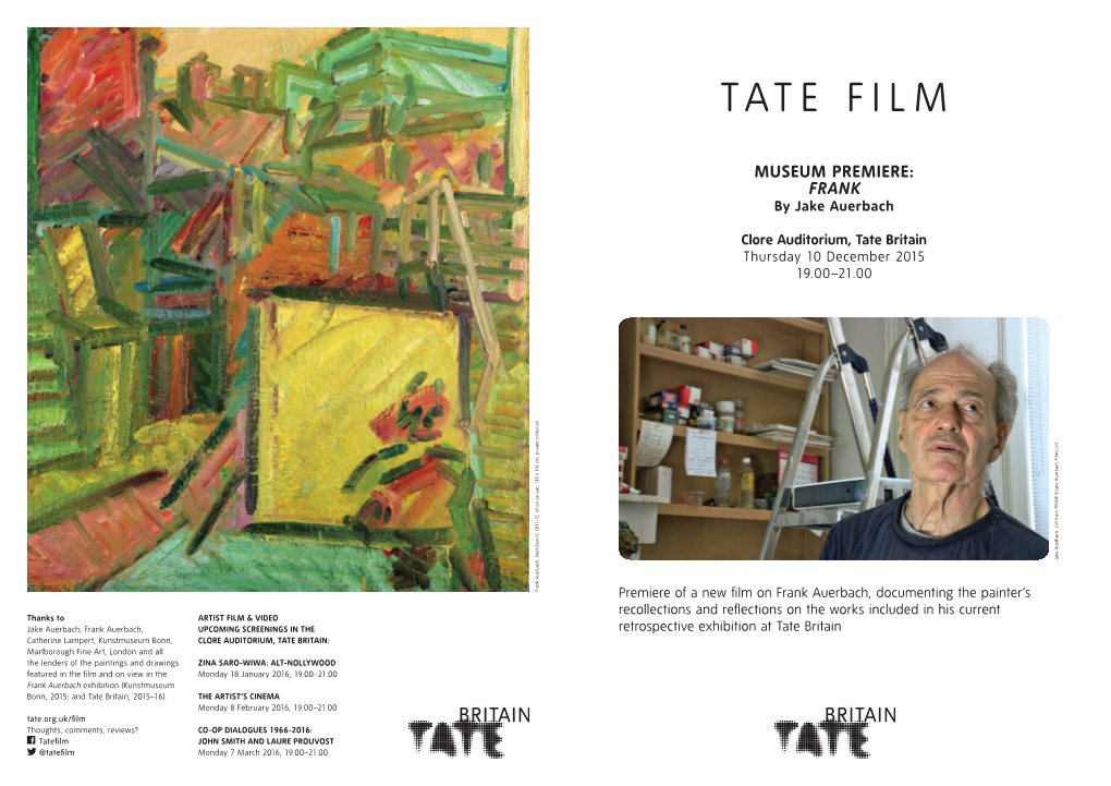 TATE FILM Clore Auditorium, Tate Britain Thursday 10 December 2015 MUSEUM PREMIERE: PREMIERE: MUSEUM by Jake Auerbach 19.00–21.00 FRANK