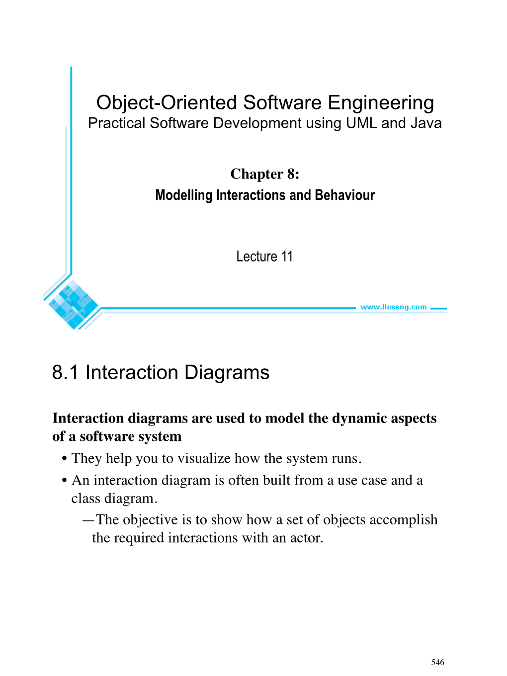 Object-Oriented Software Engineering 8.1 Interaction Diagrams