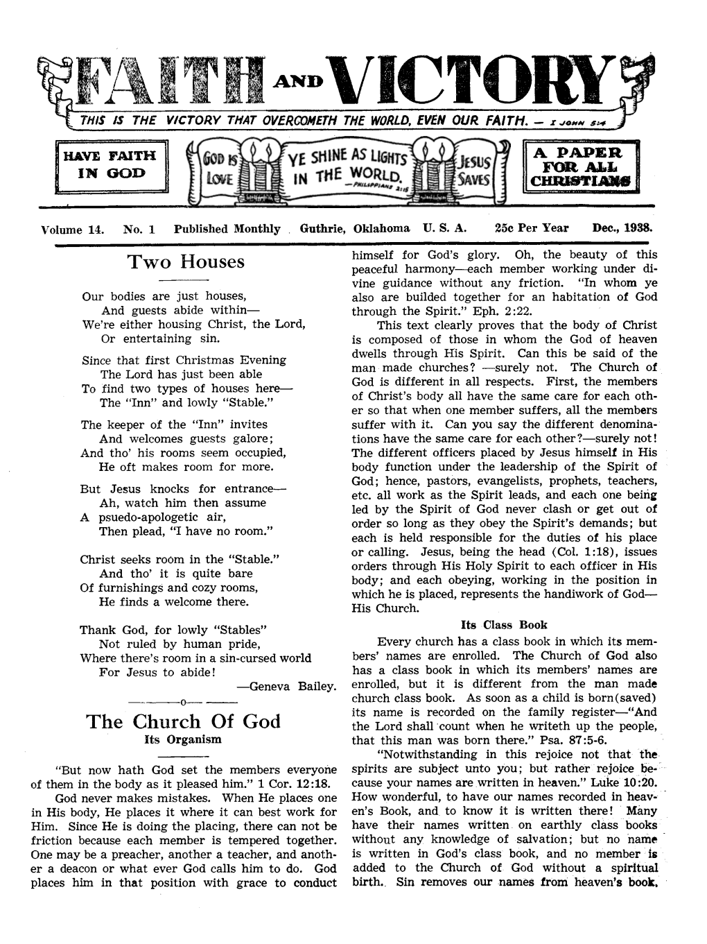 FAITH and VICTORY Dec., 193S for the Same Bookkeeper Who Records Our Names at of the Churcn— Tne Purity, Oneness, the Same Care, Birth, Erases Them When We Sin