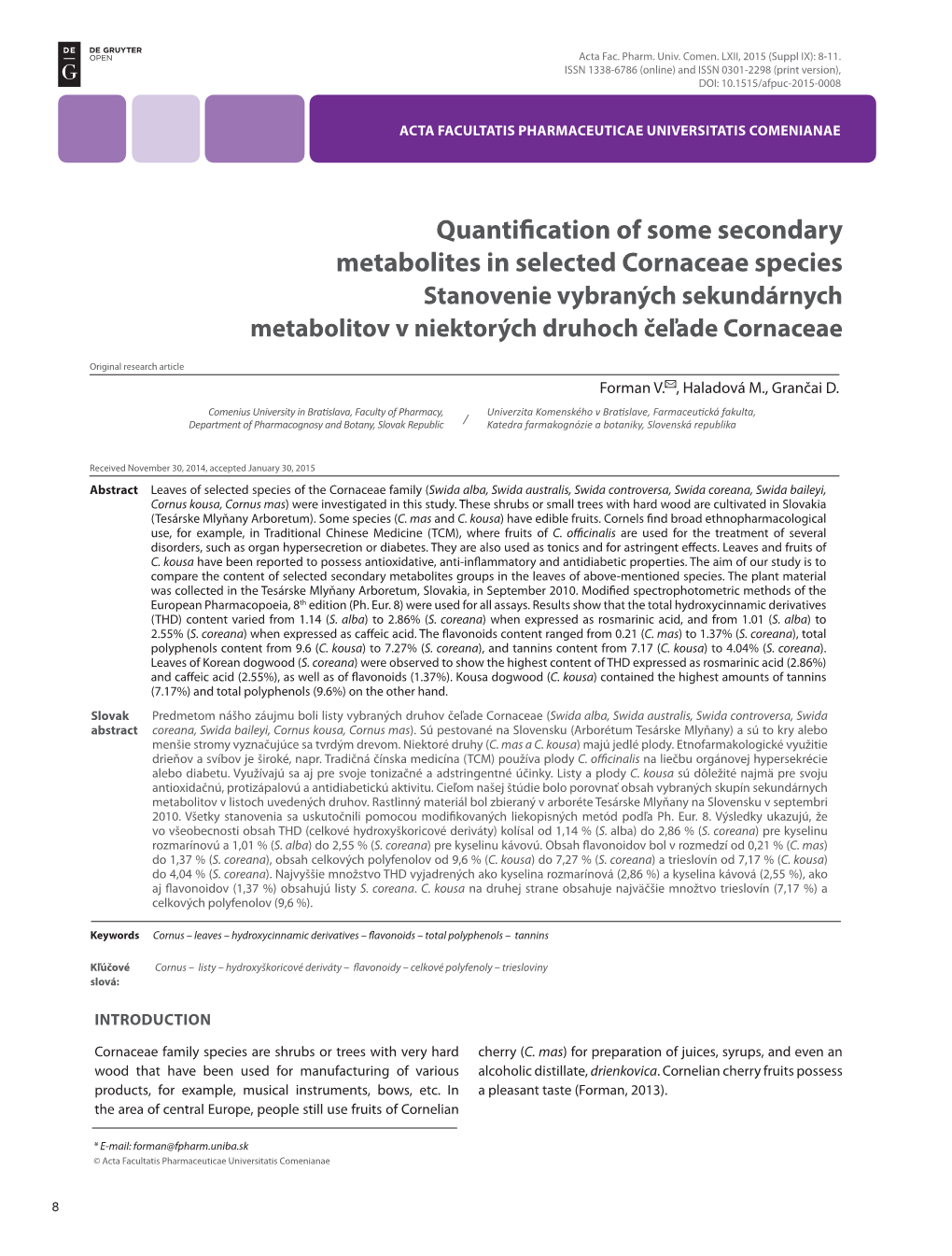 Quantification of Some Secondary Metabolites in Selected Cornaceae Species Stanovenie Vybraných Sekundárnych Metabolitov V Niektorých Druhoch Čeľade Cornaceae