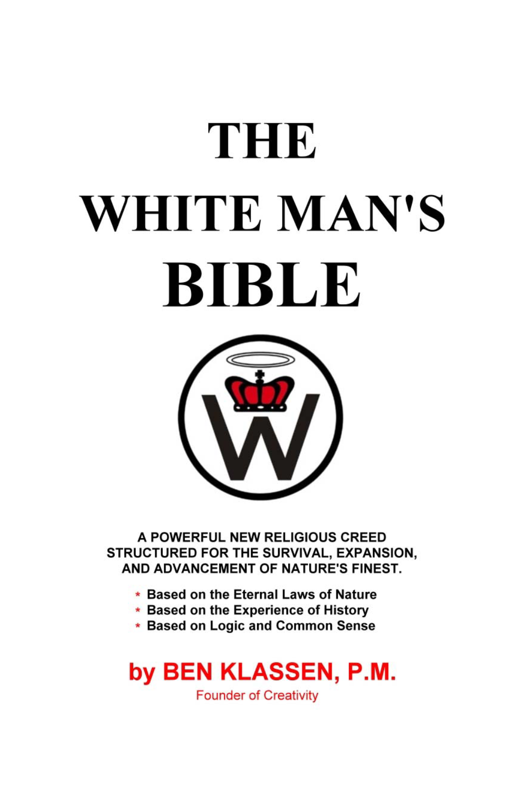 THE WHITE MAN's BIBLE, We Expand This Concern to Our Physical Health and Well Being, As Well As the Protection of Our Soil and Environment on a Worldwide Basis