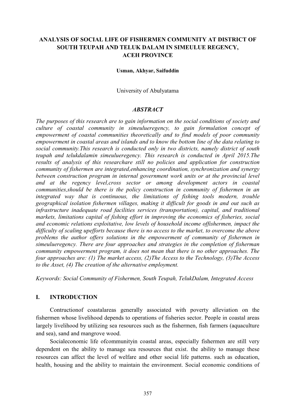 Analysis of Social Life of Fishermen Community at District of South Teupah and Teluk Dalam in Simeulue Regency, Aceh Province