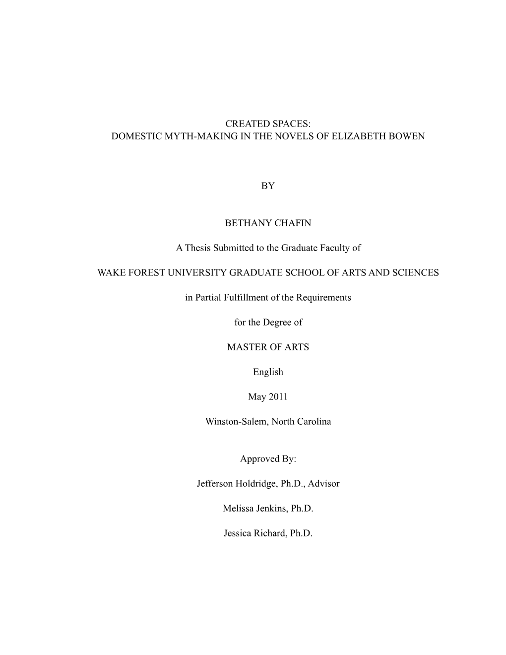CREATED SPACES: DOMESTIC MYTH-MAKING in the NOVELS of ELIZABETH BOWEN by BETHANY CHAFIN a Thesis Submitted to the Graduate Facul