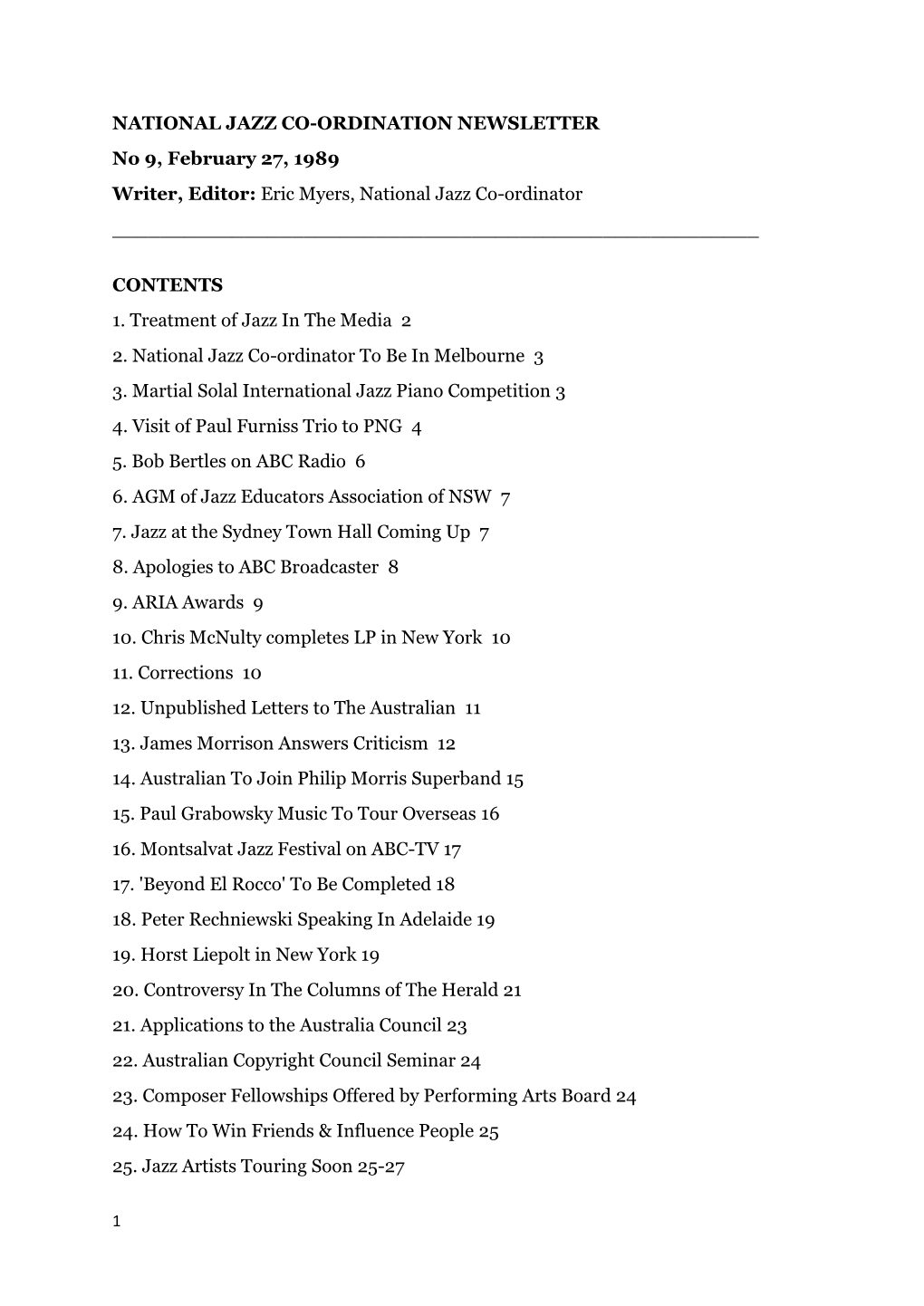 NATIONAL JAZZ CO-ORDINATION NEWSLETTER No 9, February 27, 1989 Writer, Editor: Eric Myers, National Jazz Co-Ordinator ______