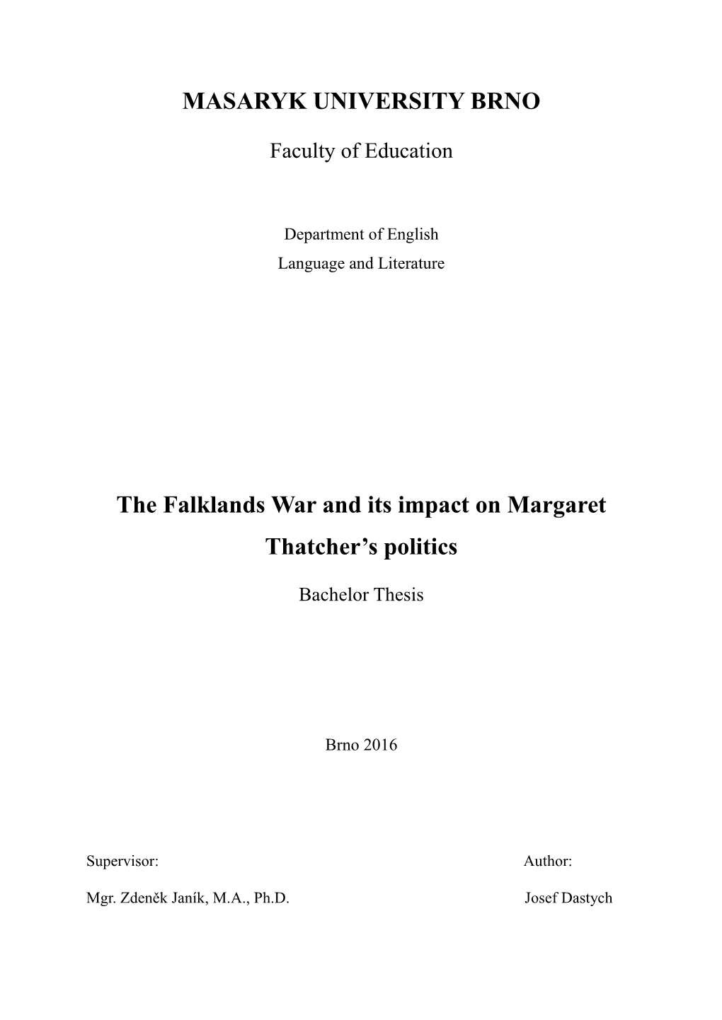 MASARYK UNIVERSITY BRNO the Falklands War and Its Impact On