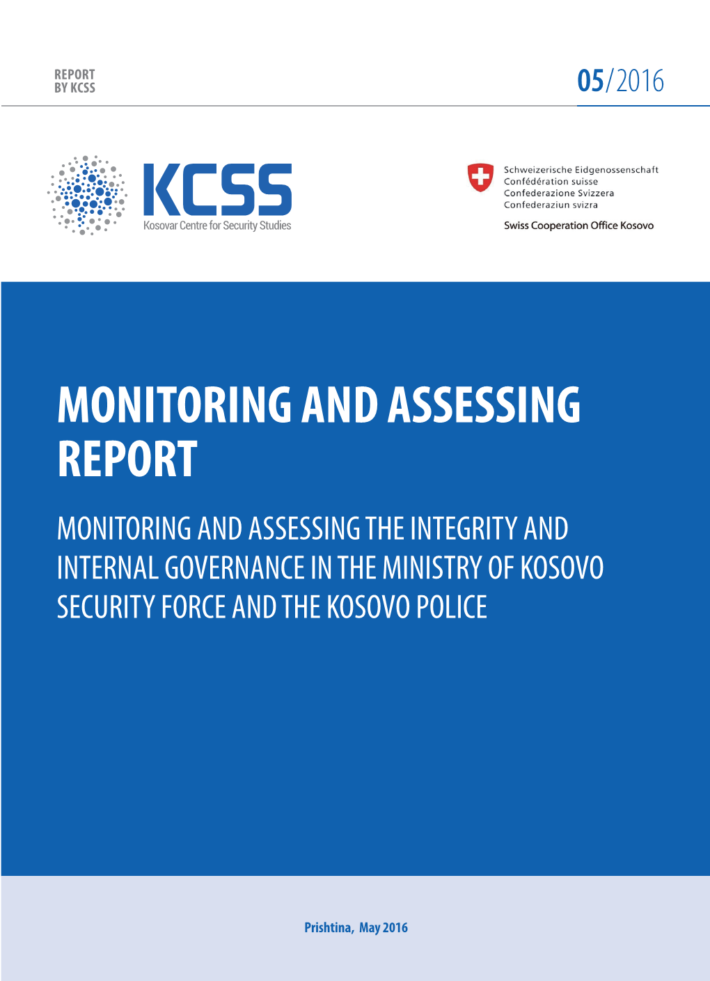 Monitoring and Assessing the Integrity and Internal Governance in the Ministry of Kosovo Security Force and the Kosovo Police