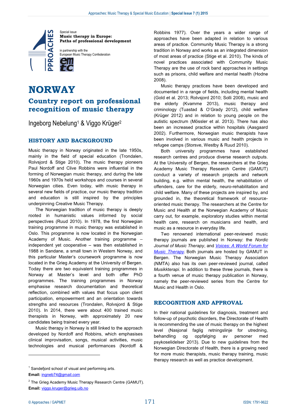 Norway and Works As an Integrated Dimension European Music Therapy Confederation of Most Areas of Practice (Stige Et Al