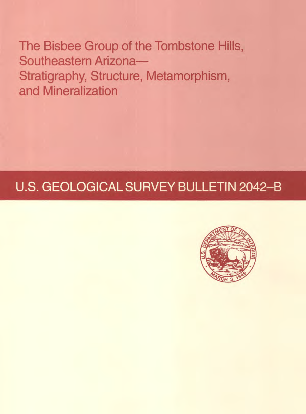 The Bisbee Group of the Tombstone Hills, Southeastern Arizona Stratigraphy, Structure, Metamorphism, and Mineralization