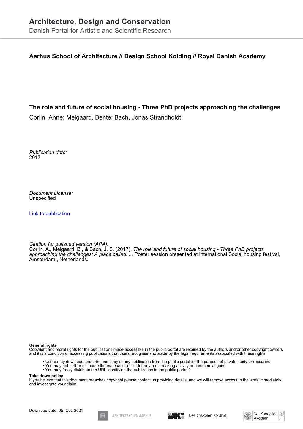 The Role and Future of Social Housing - Three Phd Projects Approaching the Challenges Corlin, Anne; Melgaard, Bente; Bach, Jonas Strandholdt