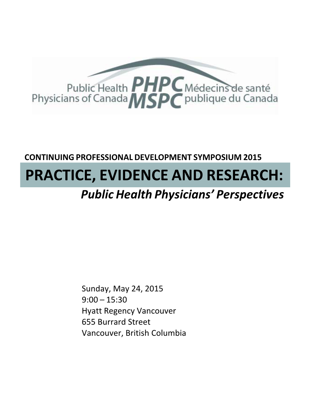 PRACTICE, EVIDENCE and RESEARCH: Public Health Physicians’ Perspectives