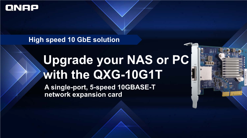 QXG-10G1T a Single-Port, 5-Speed 10GBASE-T Network Expansion Card Break Barriers of Gigabit Ports