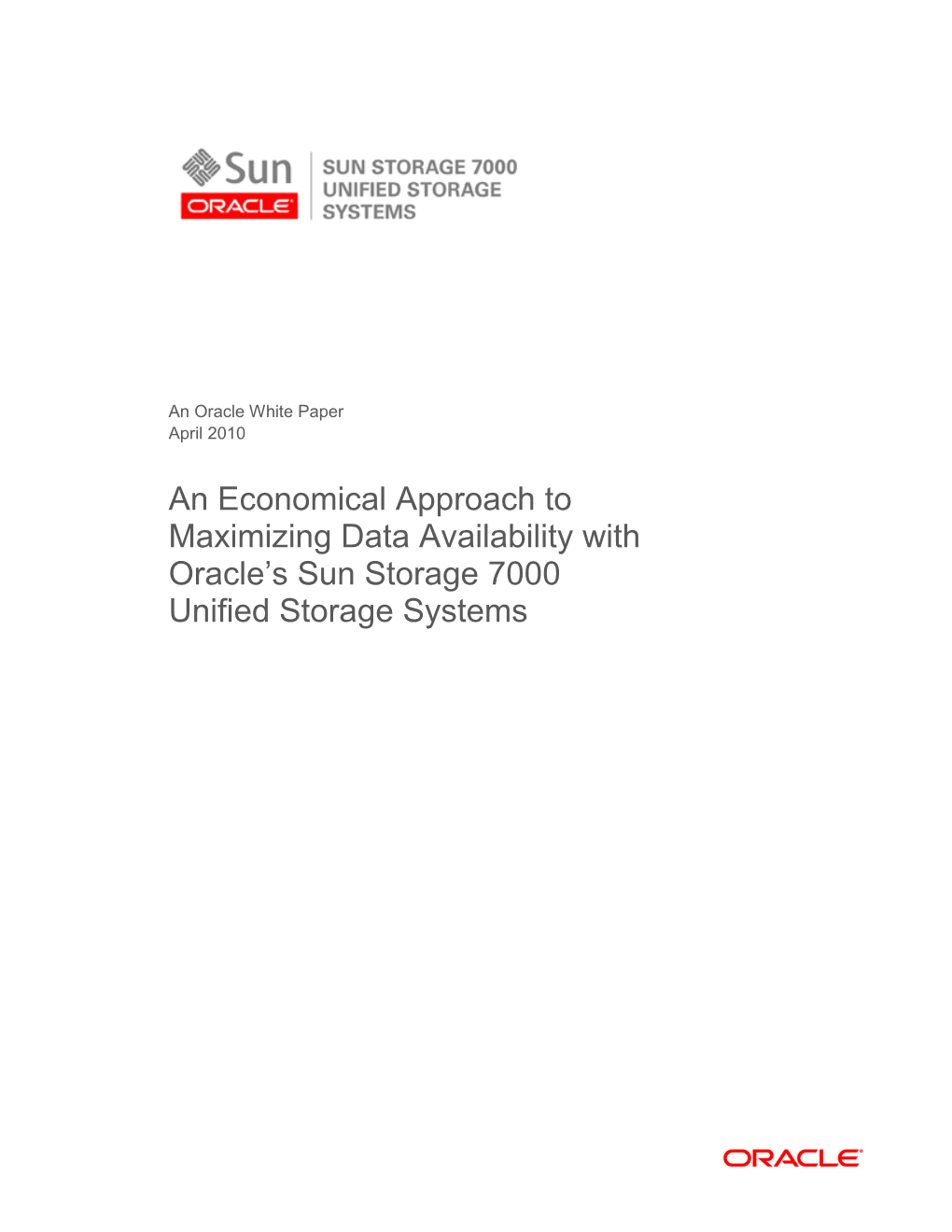 An Economical Approach to Maximizing Data Availability with Oracle’S Sun Storage 7000 Unified Storage Systems