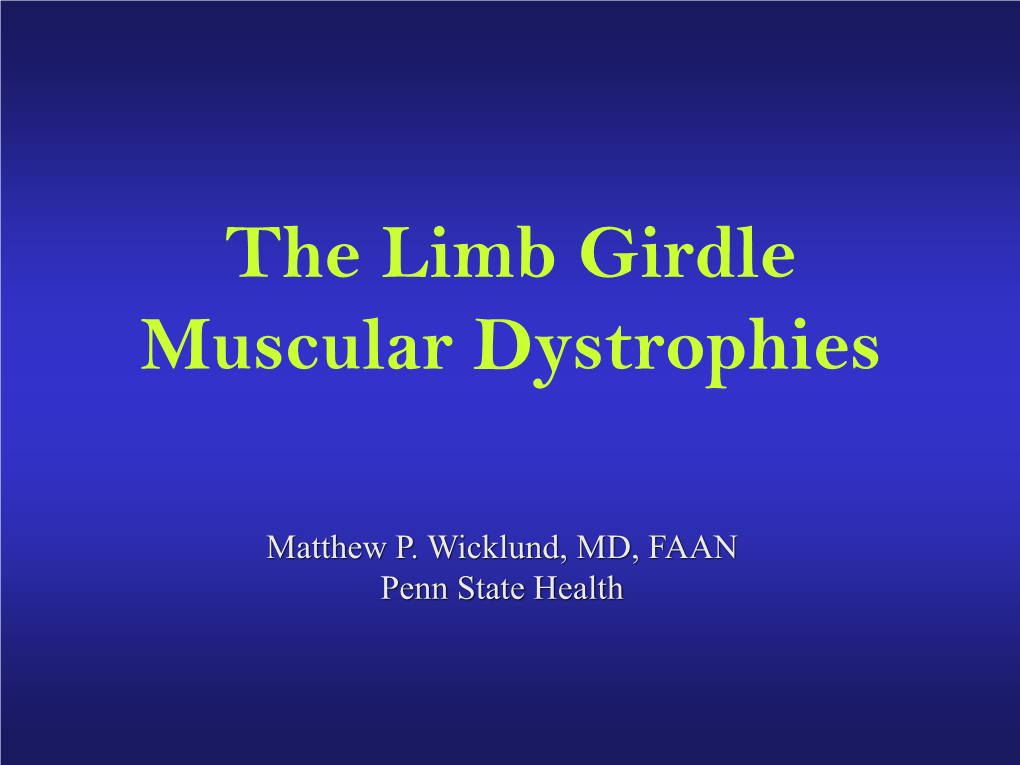 The Limb Girdle Muscular Dystrophies