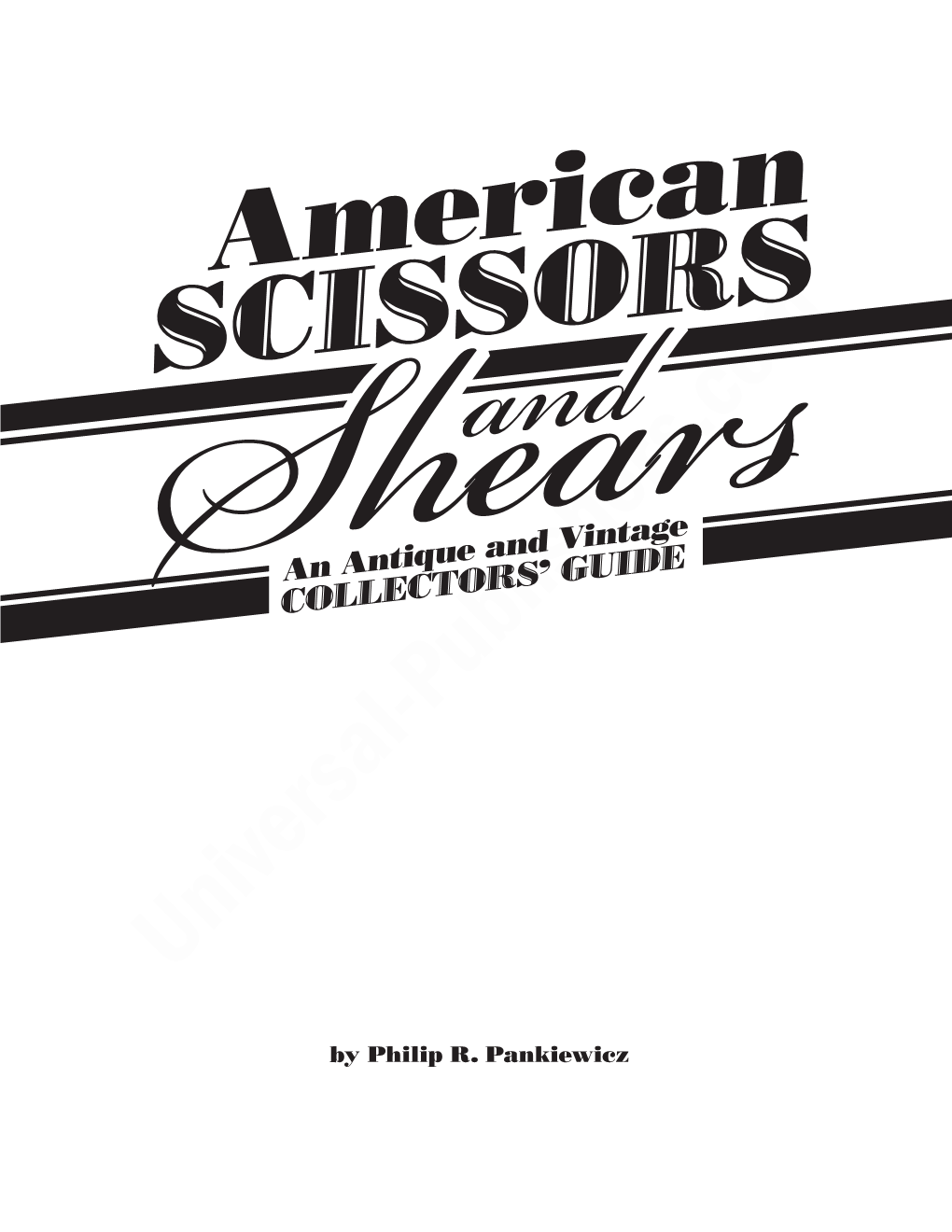 American Scissors and Shears: an Antique and Vintage Collectors' Guide