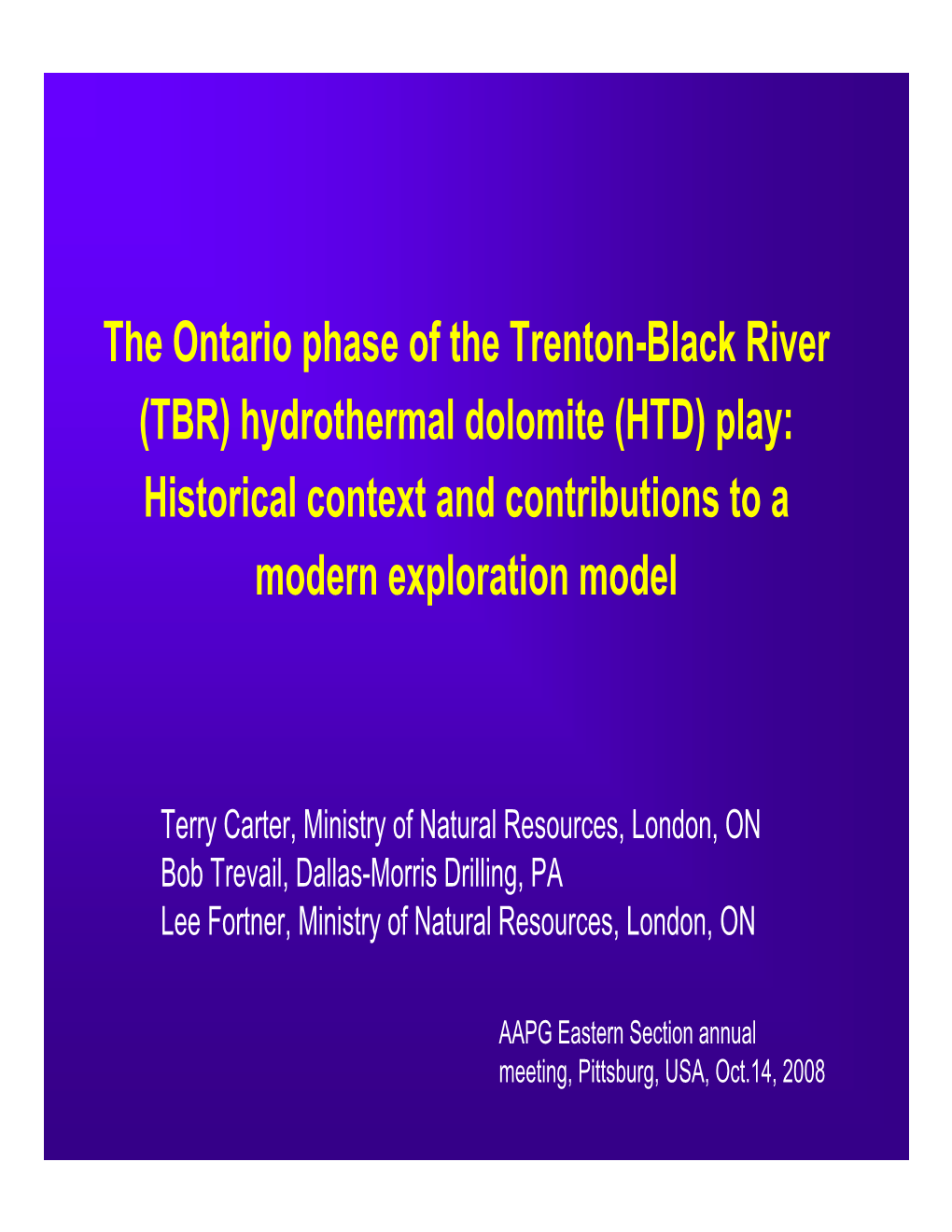 The Ontario Phase of the Trenton-Black River (TBR) Hydrothermal Dolomite (HTD) Play: Historical Context and Contributions to a Modern Exploration Model
