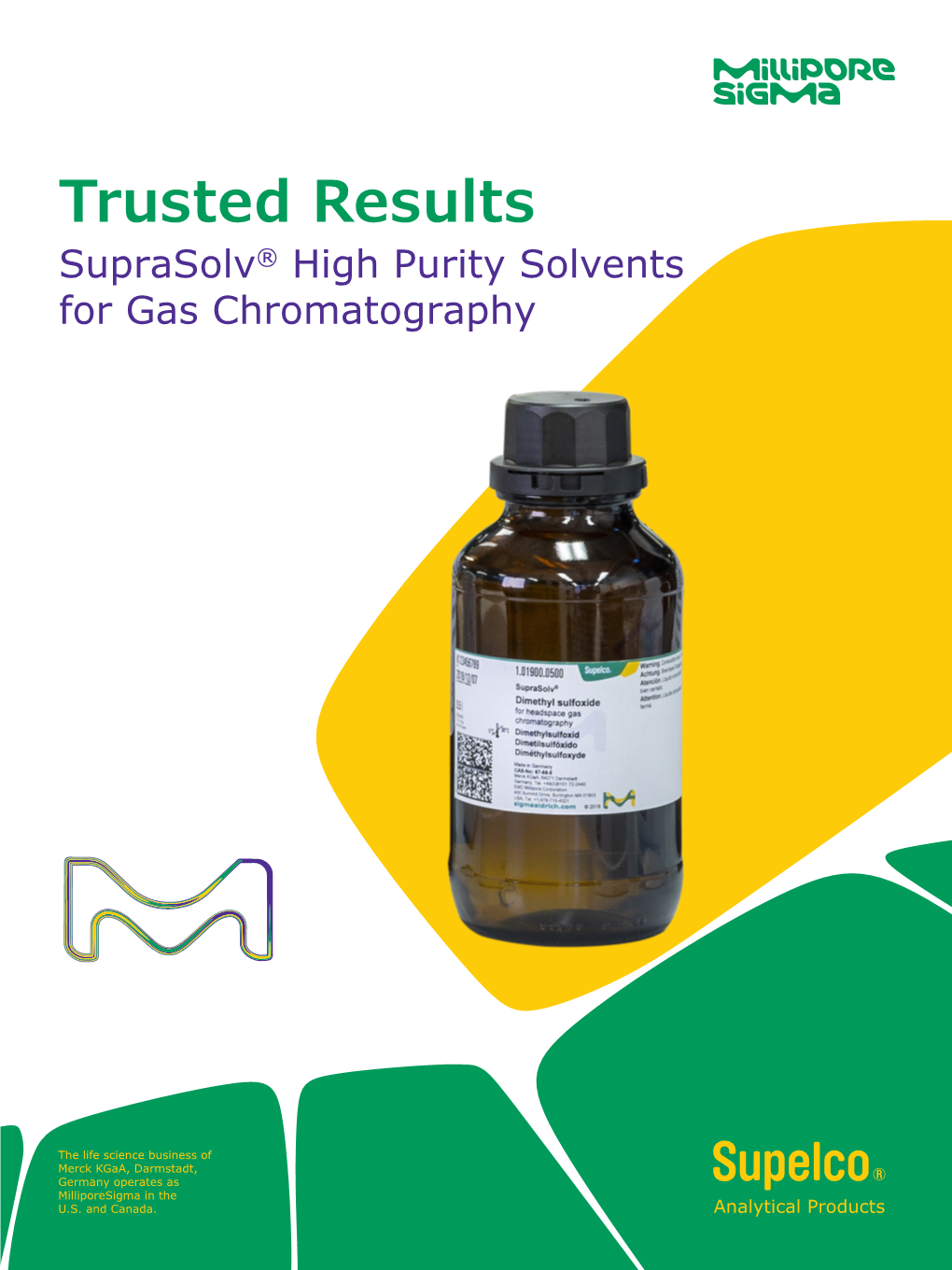 Trusted Results Suprasolv® High Purity Solvents for Gas Chromatography