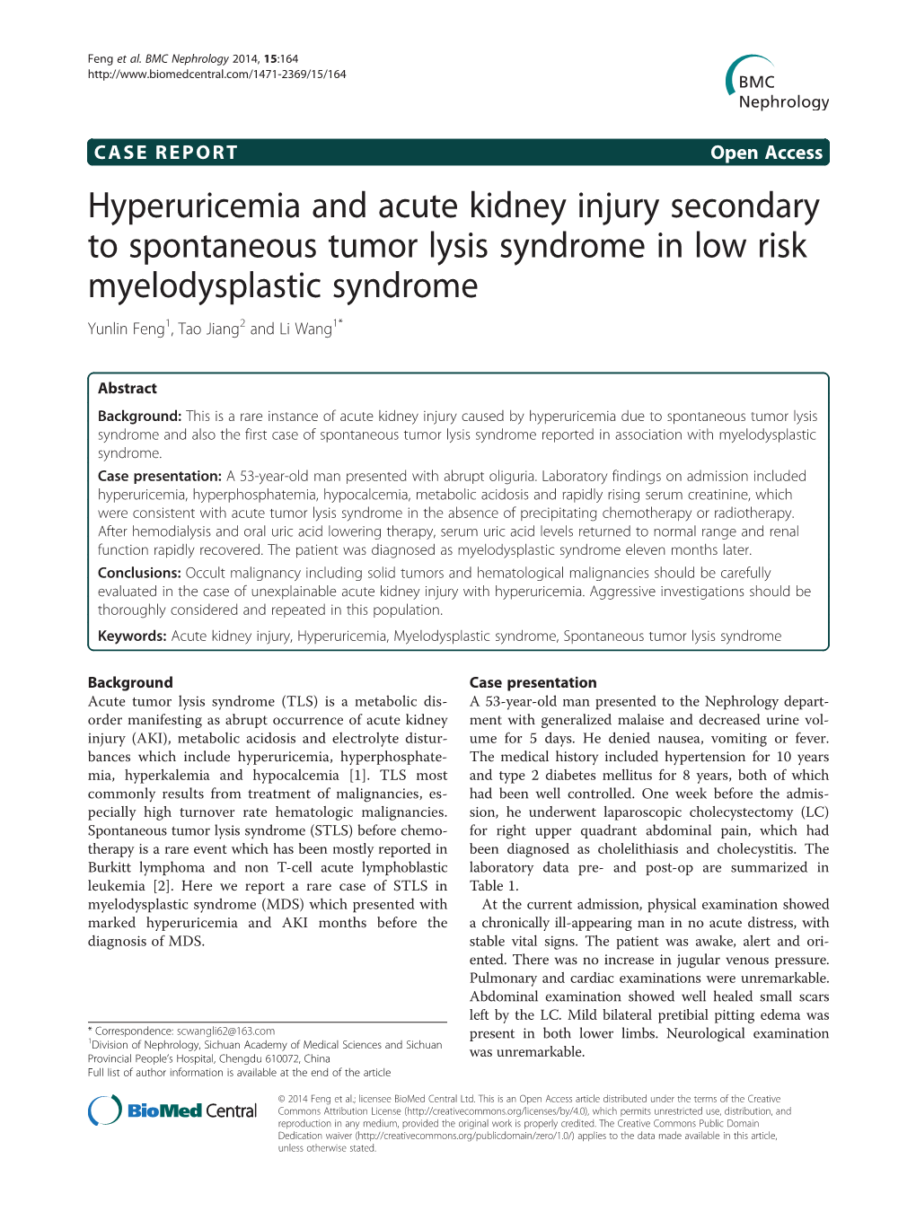 Hyperuricemia and Acute Kidney Injury Secondary to Spontaneous Tumor Lysis Syndrome in Low Risk Myelodysplastic Syndrome Yunlin Feng1, Tao Jiang2 and Li Wang1*