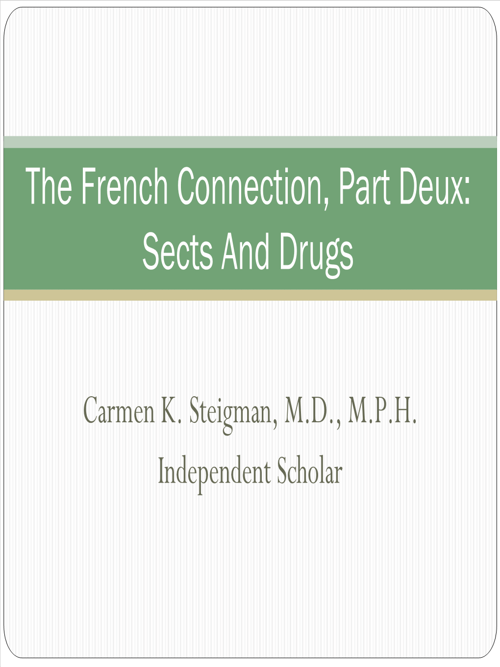 The French Connection, Part Deux: Sects and Drugs