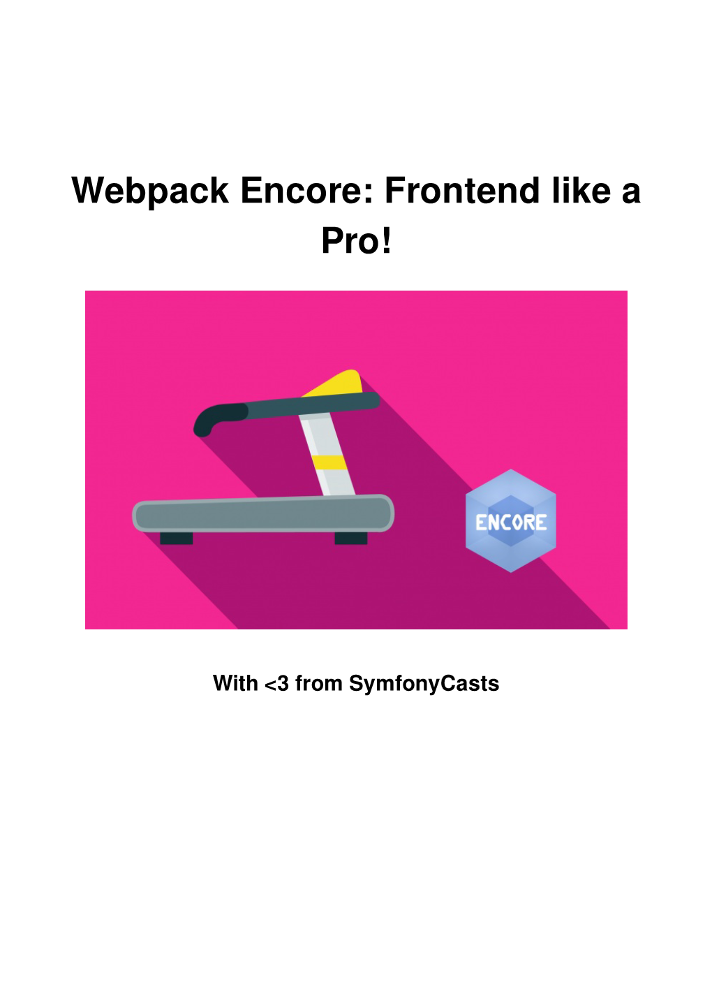 Webpack Encore: Frontend Like a Pro! | Symfonycasts