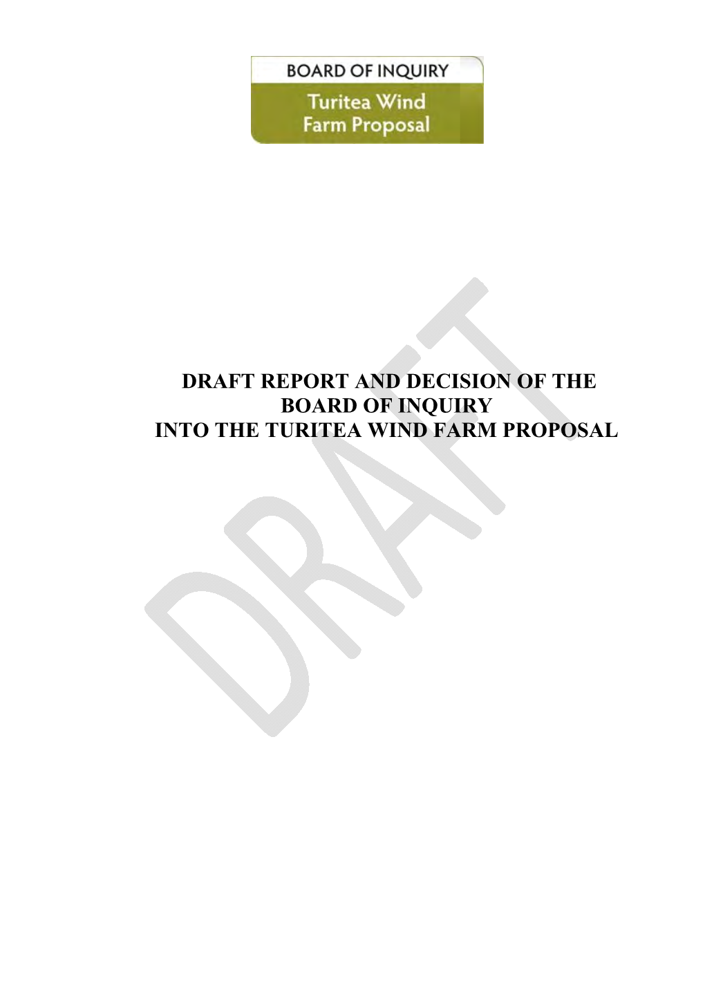 Draft Report and Decision of the Board of Inquiry Into the Turitea Wind Farm Proposal