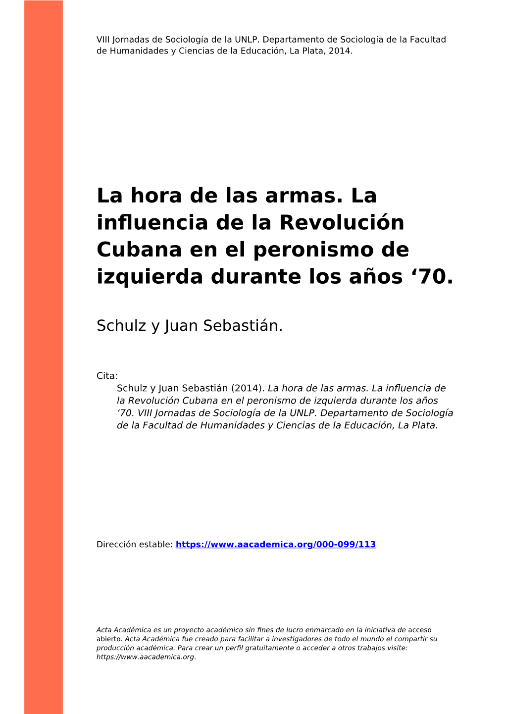 La Hora De Las Armas. La Influencia De La Revolución Cubana En El Peronismo De Izquierda Durante Los Años ‘70 Autor: Juan Sebastián Schulz