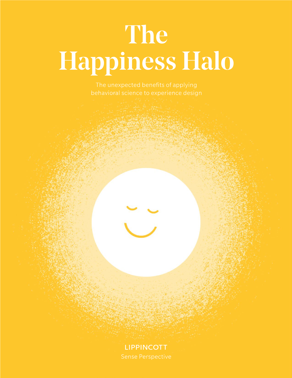 The Happiness Halo the Unexpected Benefits of Applying Behavioral Science to Experience Design