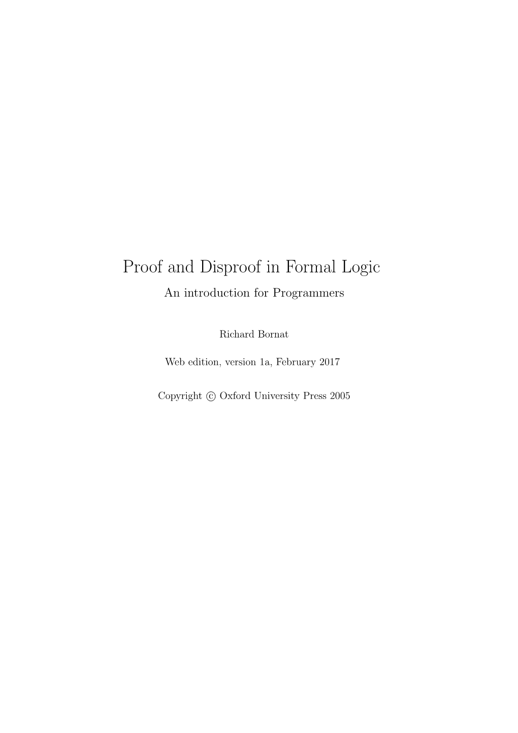 Proof and Disproof in Formal Logic an Introduction for Programmers