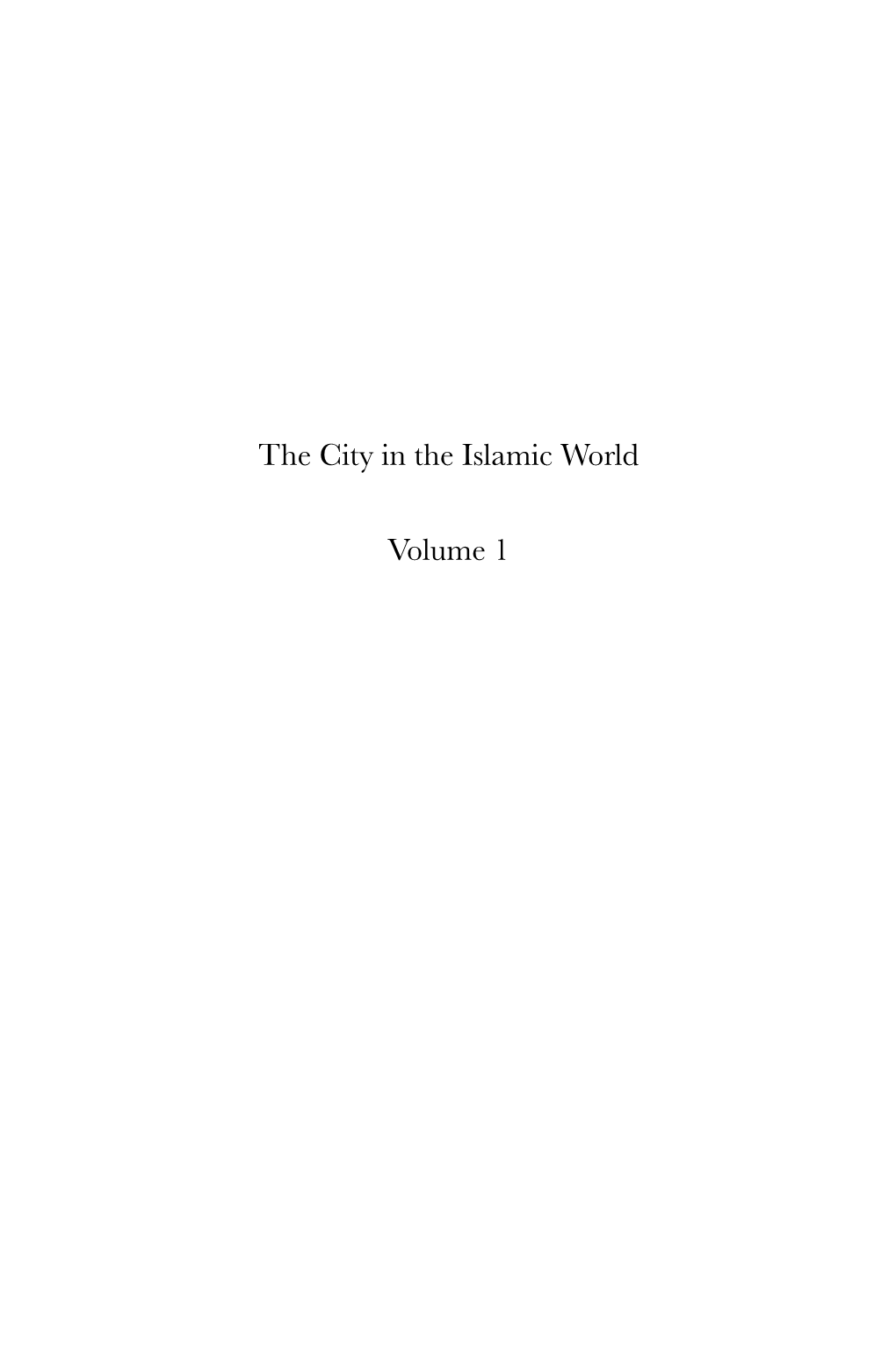 The City in the Islamic World Volume 1