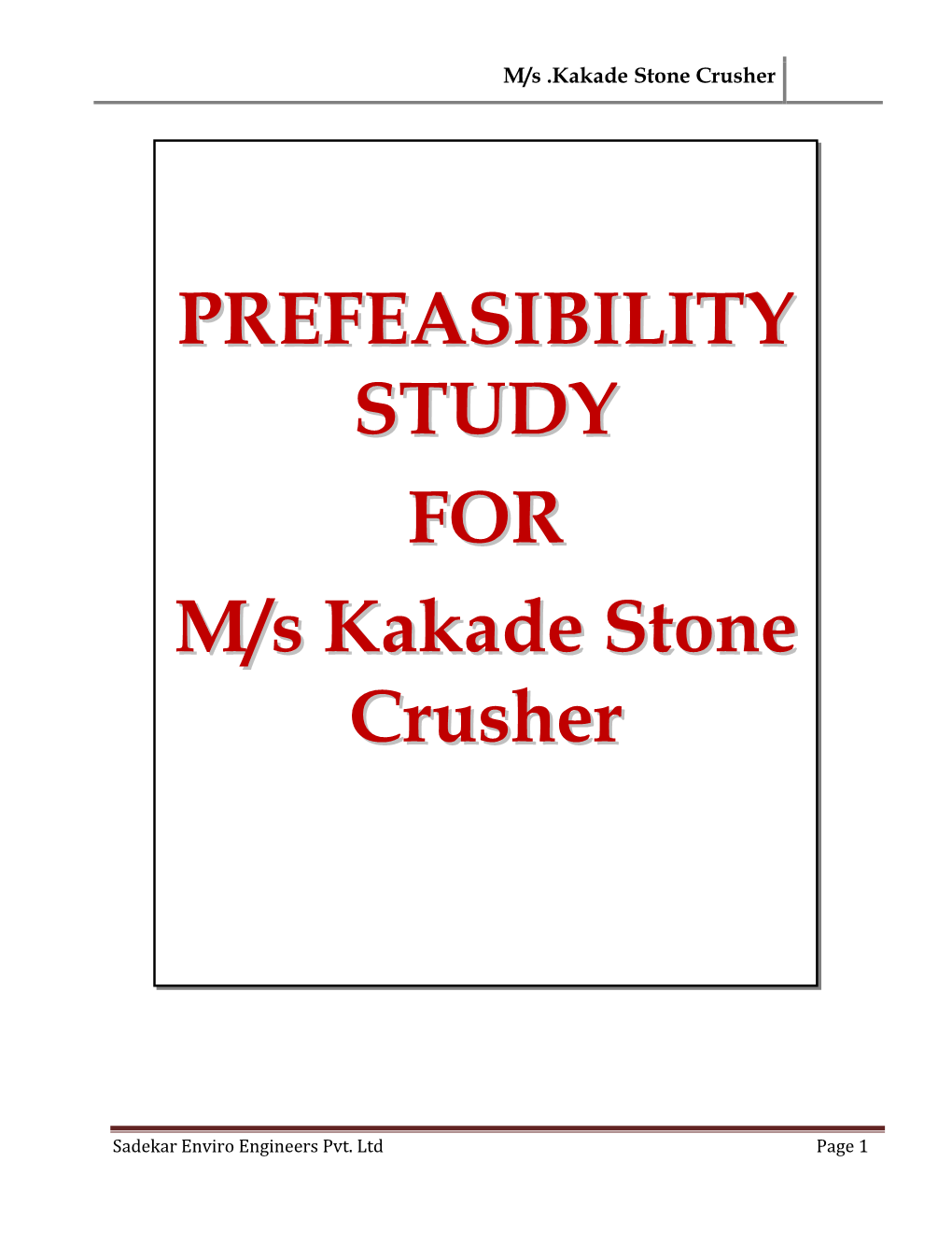 PREFEASIBILITY STUDY for M/S Kakade Stone Crusher