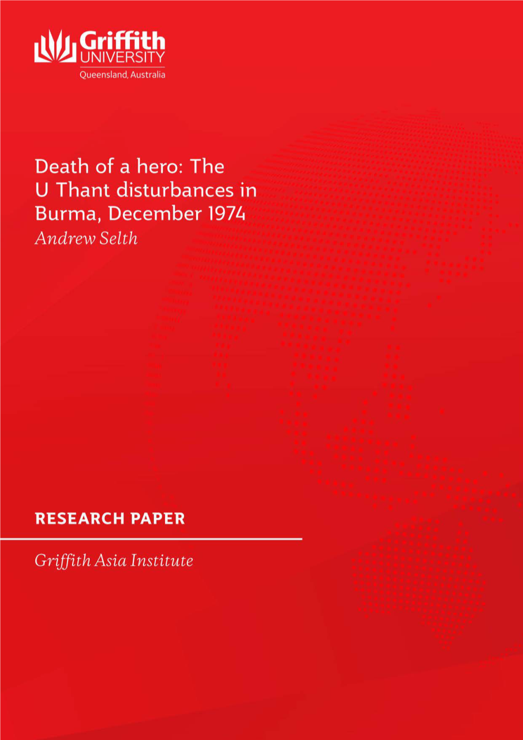 The U Thant Disturbances in Burma, December 1974 Andrew Selth