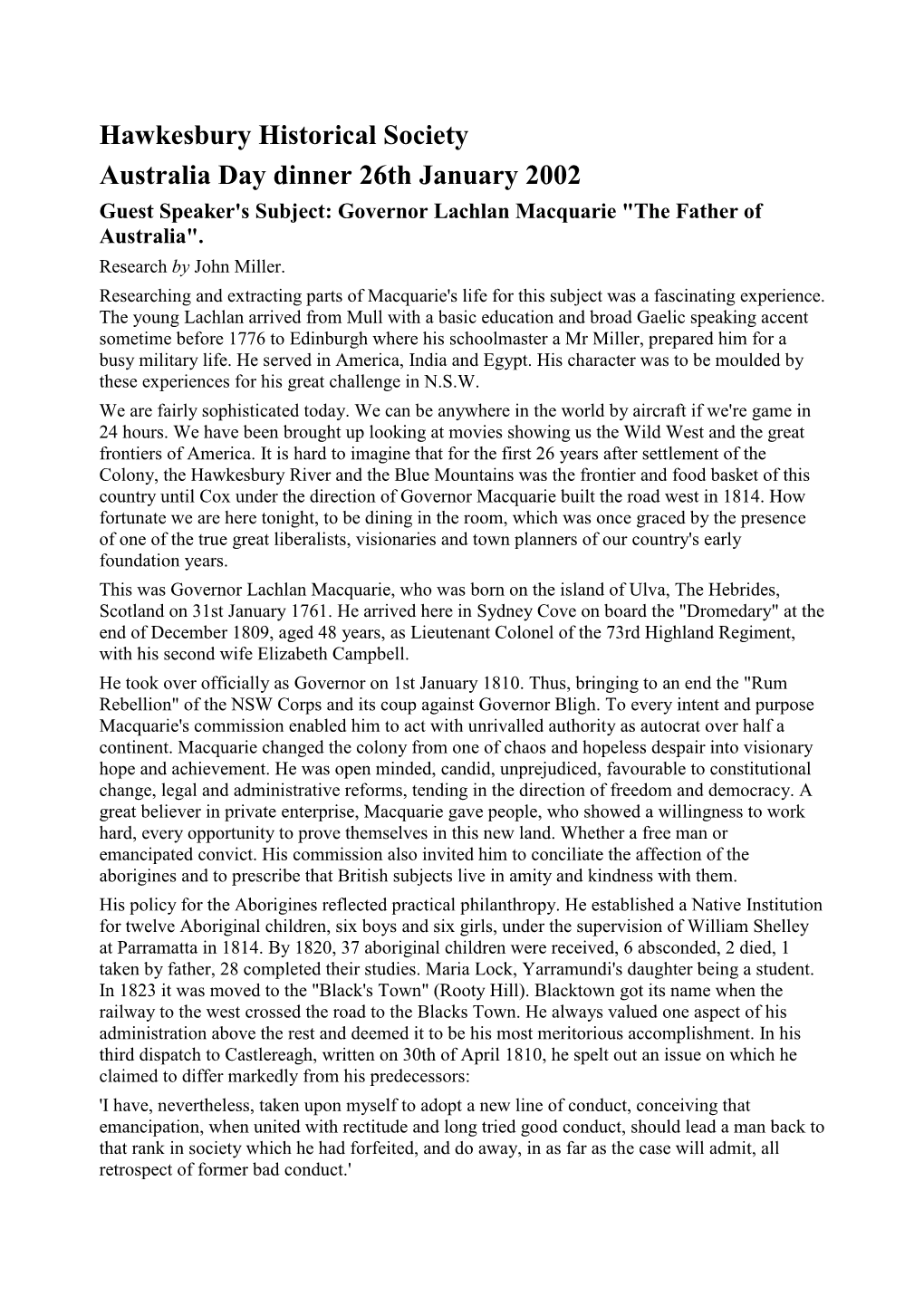 Hawkesbury Historical Society Australia Day Dinner 26Th January 2002 Guest Speaker's Subject: Governor Lachlan Macquarie "The Father of Australia"