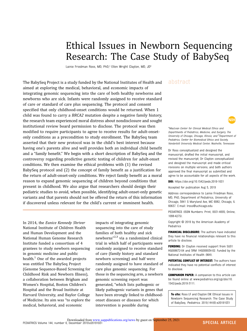 Ethical Issues in Newborn Sequencing Research: the Case Study of Babyseq Lainie Friedman Ross, MD, Phd,A Ellen Wright Clayton, MD, Jdb