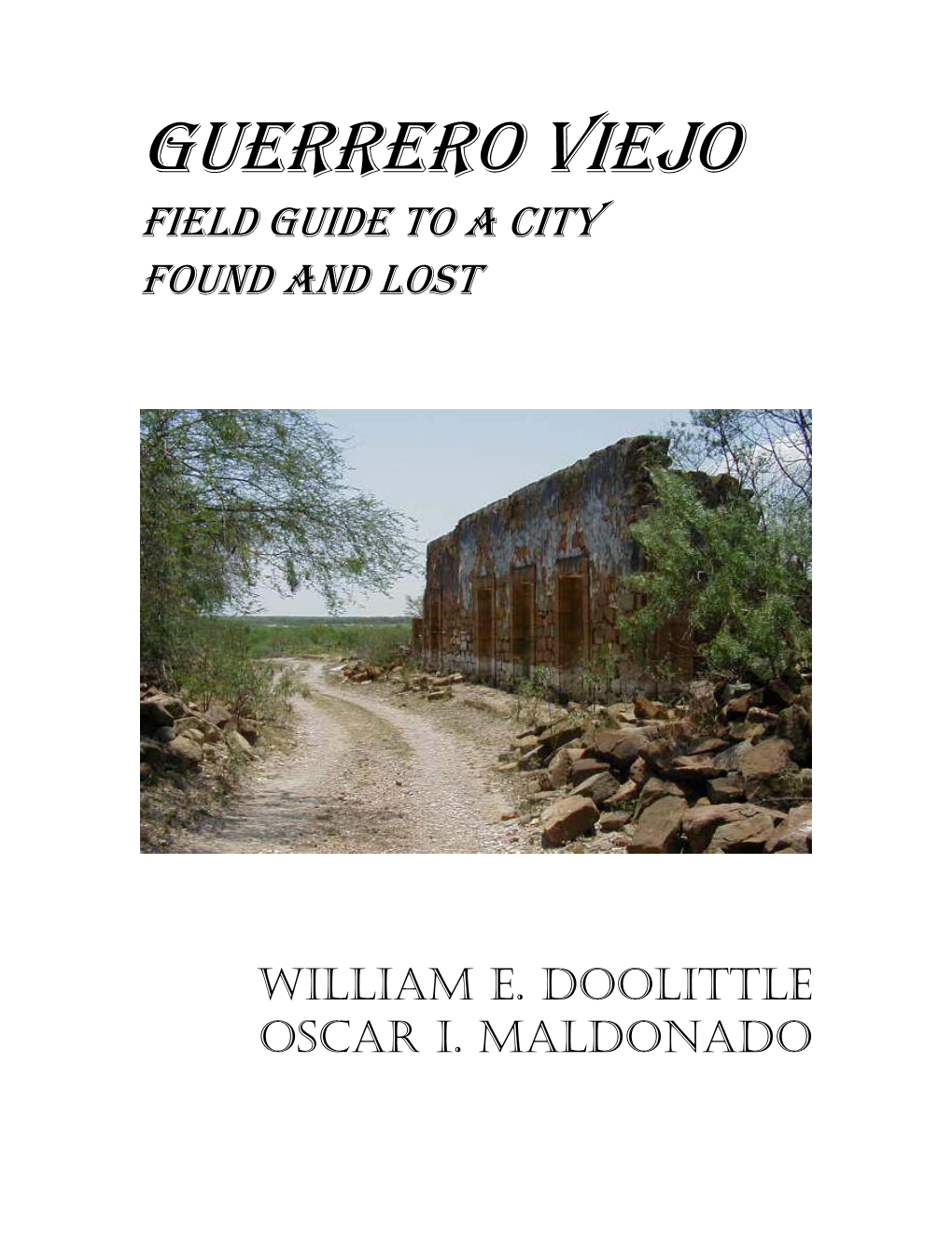 Guerrero Viejo: Field Guide to a City Found and Lost