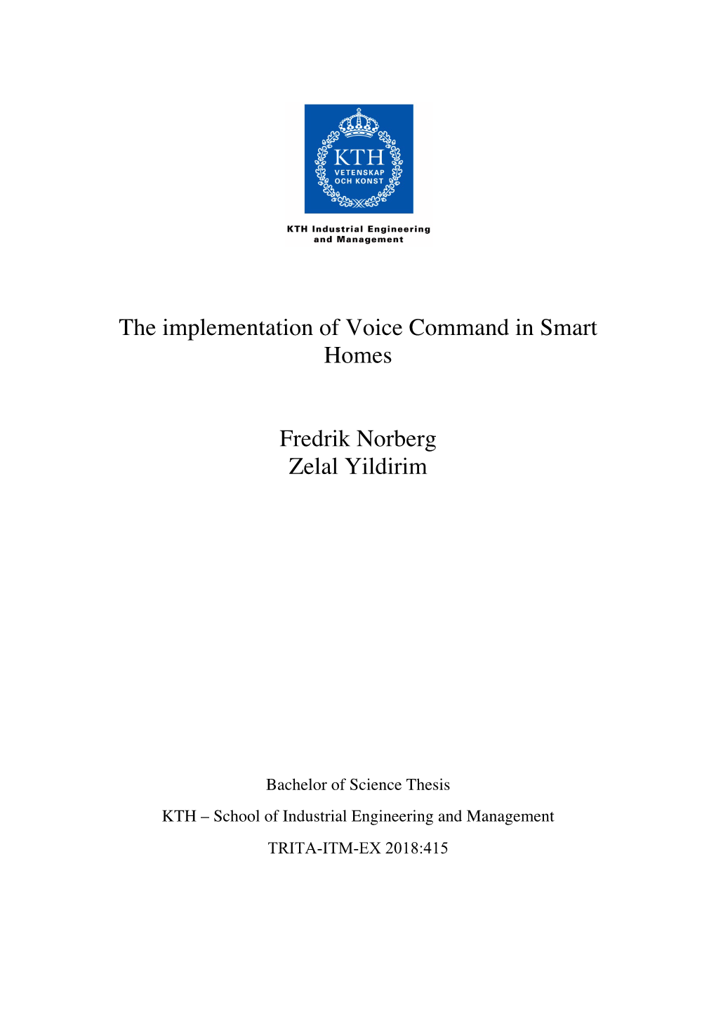 The Implementation of Voice Command in Smart Homes Fredrik Norberg Zelal Yildirim